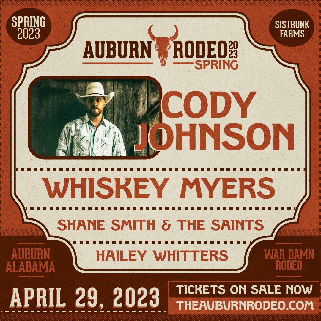 Auburn Rodeo: Cody Johnson, Whiskey Myers, Shane Smith and The Saints & Hailey Whitters at Cody Johnson Concert Tickets